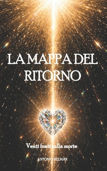 La Mappa del Ritorno: Venti fonti sulla morte (IL REGNO DIMENTICATO) (Italian Edition)