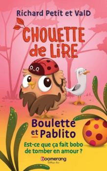 Paperback BOULETTE ET PABLITO. EST-CE QUE CA FAIT BOBO DE TOMBER EN AMOUR ? [French] Book