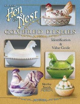 Hardcover Glass Hen on Nest Covered Dishes: Identification & Value Guide Book