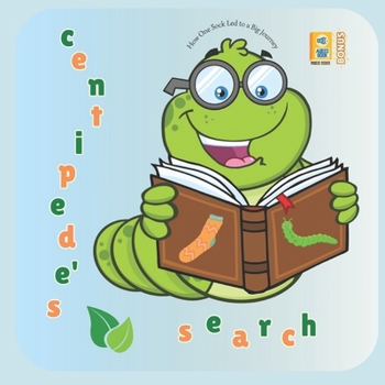 Centipede's Search: How One Sock Led to a Big Journey