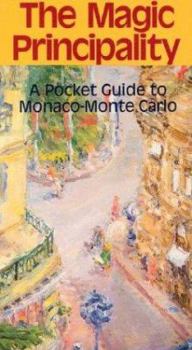 Paperback The Magic Principality: A Pocket Guide to Monaco-Monte Carlo Book