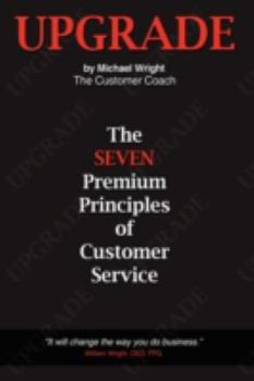 Paperback Upgrade: The Seven Premium Principles Of Customer Service Book