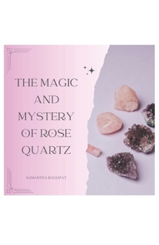 Magic & Mystery of Rose Quartz: A quick guide of Rose Quartz