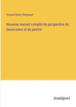 Paperback Nouveau manuel complet de perspective du dessinateur et du peintre [French] Book
