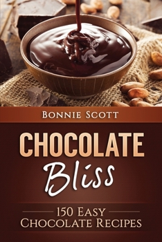 Paperback Chocolate Bliss: 150 Easy Chocolate Recipes Book