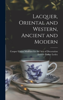 Hardcover Lacquer, Oriental and Western, Ancient and Modern Book
