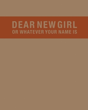 Hardcover Dear New Girl or Whatever Your Name Is Book