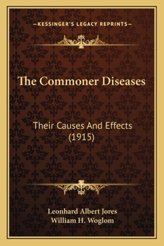 Paperback The Commoner Diseases: Their Causes And Effects (1915) Book