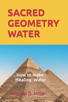 Paperback Sacred Geometry Water: How to make Healing Water Book