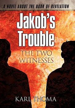 Paperback Jakob's Trouble: The Two Witnesses Book