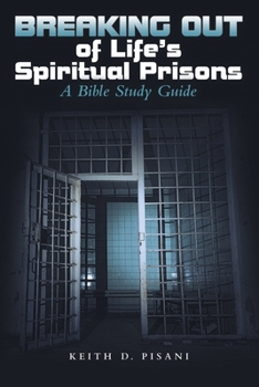Paperback Breaking out of Life's Spiritual Prisons: A Bible Study Guide Book