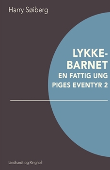 Paperback Lykkebarnet: En fattig ung piges eventyr 2 [Danish] Book