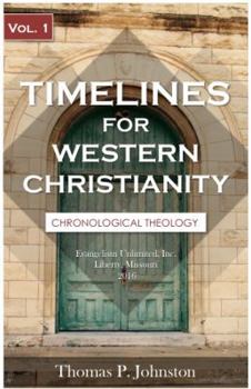 Paperback Timelines for Western Christianity, Vol 1, Chronological Theology Book