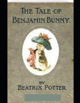 Paperback The Tale of Benjamin Bunny (Illustrated) Book
