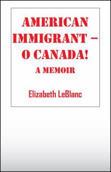 Paperback American Immigrant-- O Canada !: A Memoir Book