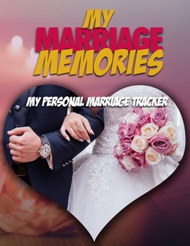 Paperback My Marriage Memories: My Personal Marriage Tracker Book