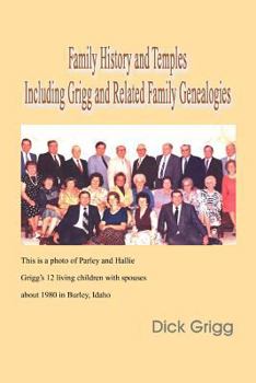 Paperback Family History and Temples Including Grigg and Related Family Genealogies Book
