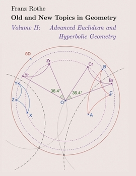 Paperback Old and New Topics in Geometry: Volume II: Advanced Euclidean and Hyperbolic Geometry Book
