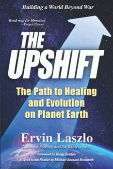 Paperback The Upshift: The Path to Healing and Evolution on Planet Earth Book