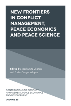 Hardcover New Frontiers in Conflict Management, Peace Economics and Peace Science Book