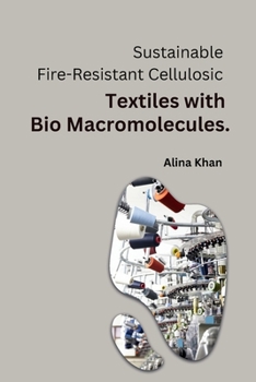 Paperback Sustainable Fire-Resistant Cellulosic Textiles with Bio Macromolecules. Book