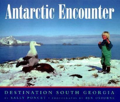 Hardcover Antarctic Encounter: Destination South Georgia Book