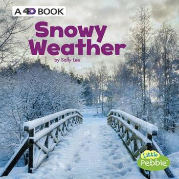 Snowy Weather: A 4D Book - Book  of the All Kinds of Weather