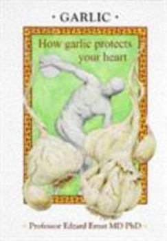 Paperback Garlic - How Garlic Protects Your Heart Book