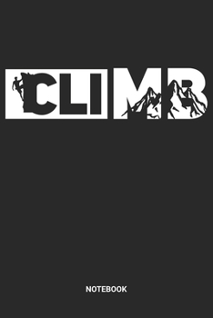 Notebook: Free Rock Climbing Notebook (6x9 inches) with Blank Pages ideal as a Bouldering Journal. Perfect as a Travel Book for all Free Climber Lover. Great gift for Men and Women