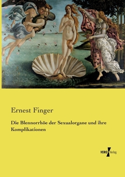 Paperback Die Blennorrhöe der Sexualorgane und ihre Komplikationen [German] Book