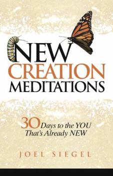 Paperback New Creation Meditations: 30 Days to the YOU that's already NEW Book