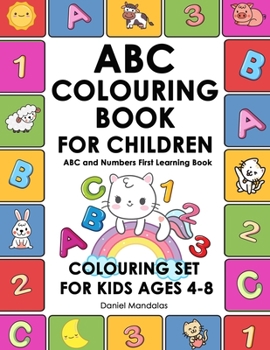 Paperback ABC Colouring Books for Children: ABC and Numbers First Learning Book Colouring Sets for Kids Ages 4-8 Book