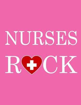 Nurses Rock: Nurse Notebook, Pink Cover Nurse Jornal Gift for Women - Graduation gifts for Nursing School Students