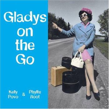 Hardcover Gladys on the Go: In Which She Finds Her Destiny Book