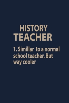 Paperback History teacher similar to a normal school teacher: Blank Lined pages Teacher Notebook journal Funny History Teacher Appreciation Gift Book