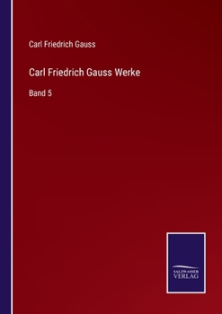 Paperback Carl Friedrich Gauss Werke: Band 5 [German] Book