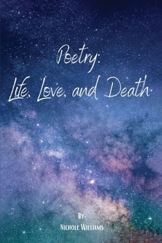 Paperback Poetry: Life Love, and Death Book