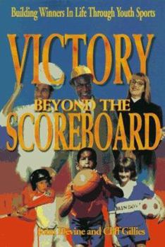 Paperback Victory Beyond the Scoreboard: Building Winners in Life Through Sports Book