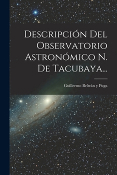 Paperback Descripción Del Observatorio Astronómico N. De Tacubaya... [Spanish] Book