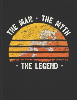 The Man The Myth The Legend: Bhutan Flag Sunset Personalized Gift Idea for Bhutanese Coworker Friend or Boss  2020 Calendar Daily Weekly Monthly Planner Organizer