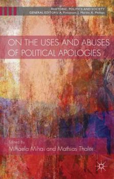 Hardcover On the Uses and Abuses of Political Apologies Book
