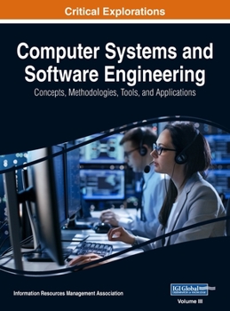 Hardcover Computer Systems and Software Engineering: Concepts, Methodologies, Tools, and Applications, VOL 3 Book