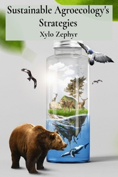 Paperback Sustainable Agroecology's Strategies: Promoting Biodiversity and Balanced Nutrient Cycles Book