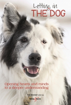 Paperback Letting in the Dog: Opening Hearts and Minds to a Deeper Understanding Book