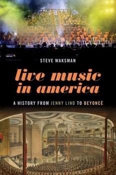 Hardcover Live Music in America: A History from Jenny Lind to Beyoncé Book