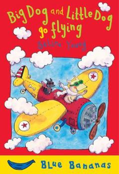 Paperback Big Dog and Little Dog Go Flying Book