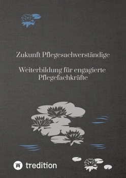 Paperback Zukunft Pflegesachverständige: Weiterbildung für engagierte Pflegefachkräfte [German] Book