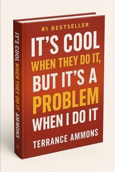 Paperback It's Cool When They Do It, But It's a Problem When I Do It Book