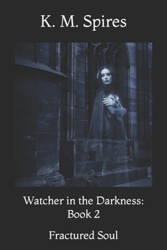 Paperback Watcher in the Darkness: Book 2: Fractured Soul Book