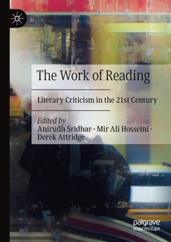 Paperback The Work of Reading: Literary Criticism in the 21st Century Book